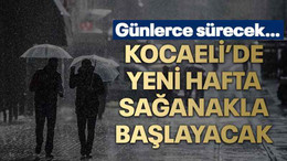 Kocaeli’de yeni hafta sağanakla başlayacak